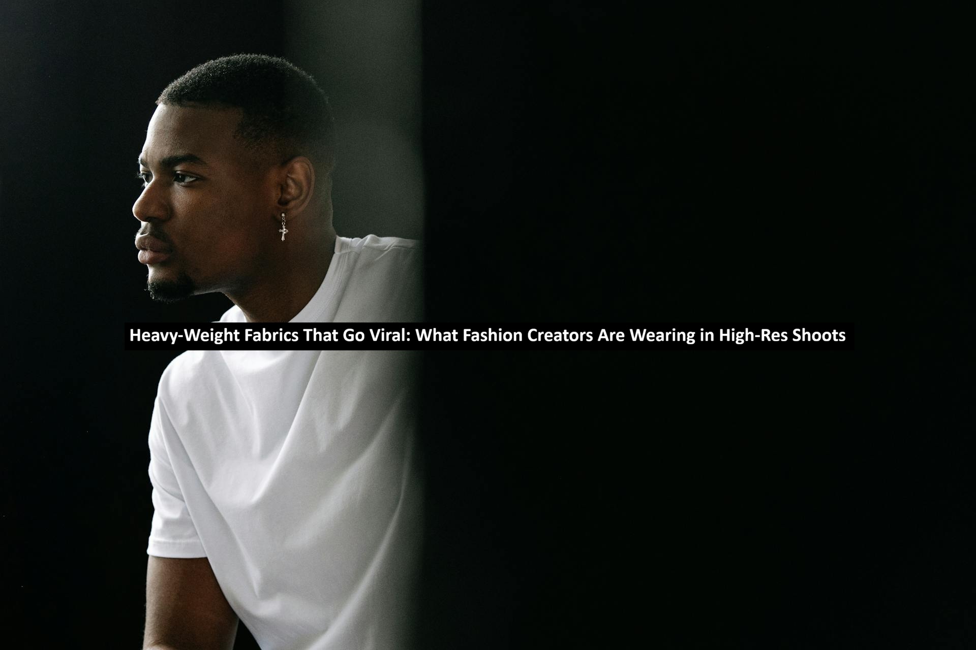 Heavy-Weight Fabrics That Go Viral: What Fashion Creators Are Wearing in High-Res Shoots